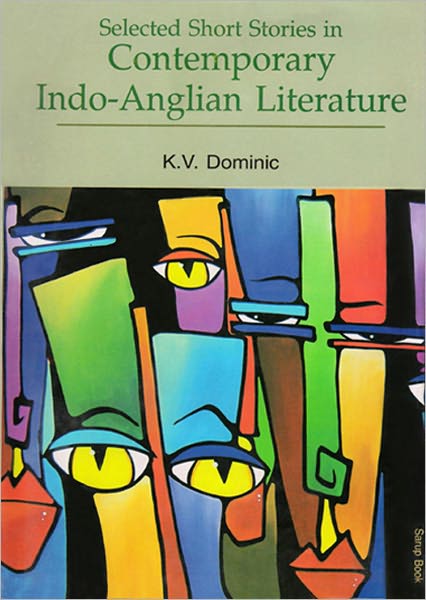 Selected Short Stories in Contemporary Indo-Anglian Literature