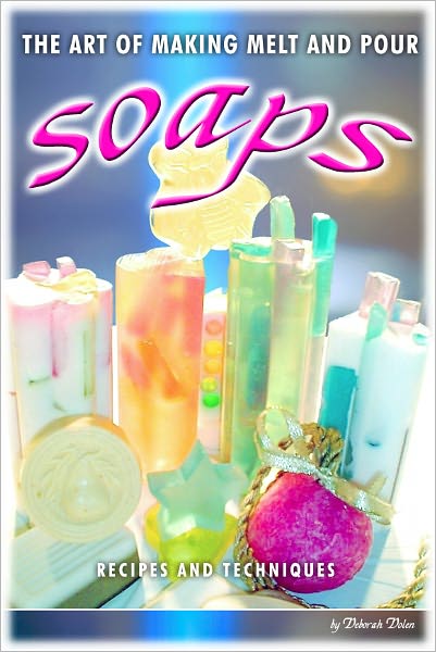 101 Melt and Pour Soap Recipes and Techniques