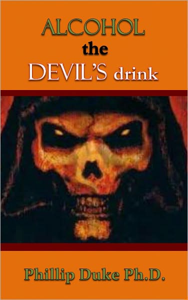 ALCOHOL the Devil's drink