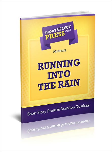 Short Story Press Presents Running Into The Rain