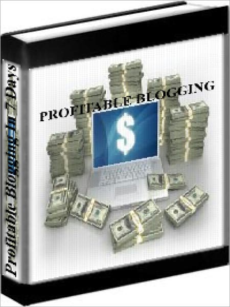 Profitable Blogging In 7 Days - How To Make Money Online Blogging