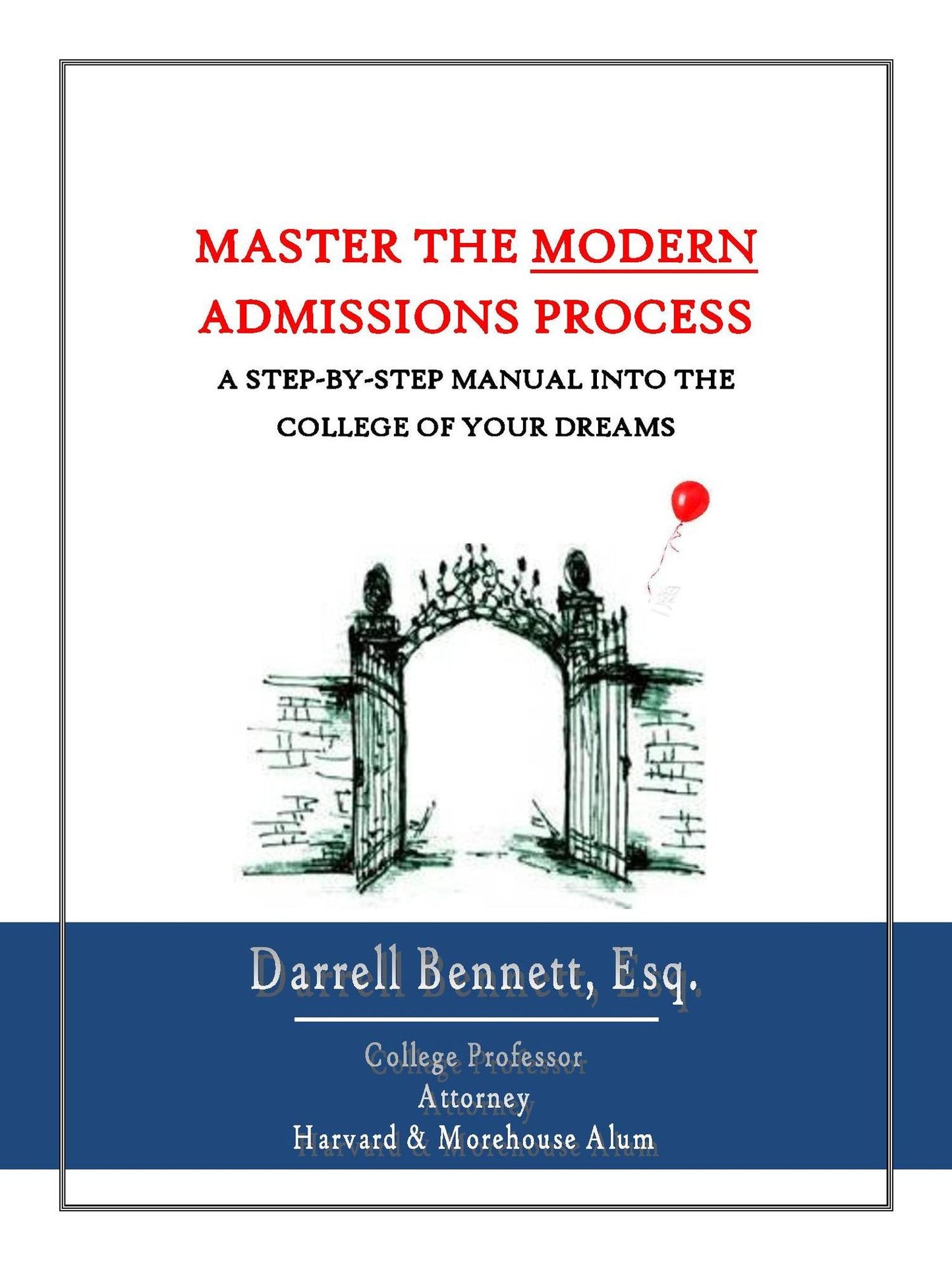 Master the Modern Admissions Process: A Step-by-Step Manual into the College of Your Dreams