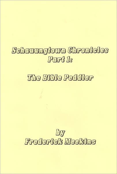 Schauungtown Chronicles Part 1:The Bible Peddler