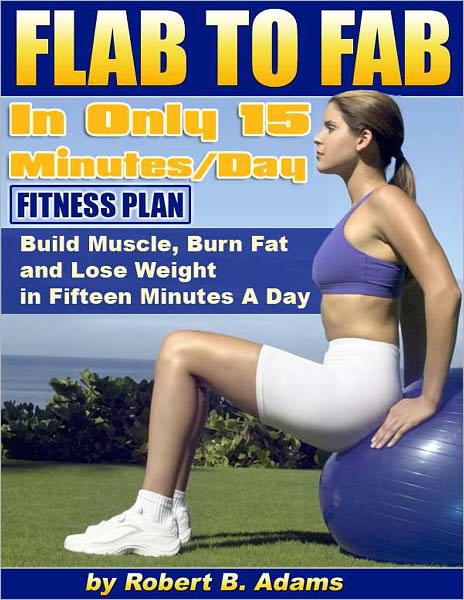 My Flab to Fab Fitness & Health Plan