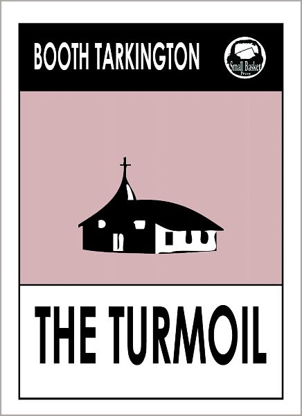 Booth Tarkington THE TURMOIL
