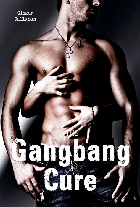 The Gangbang Cure (First Time Gay Menage Erotica)