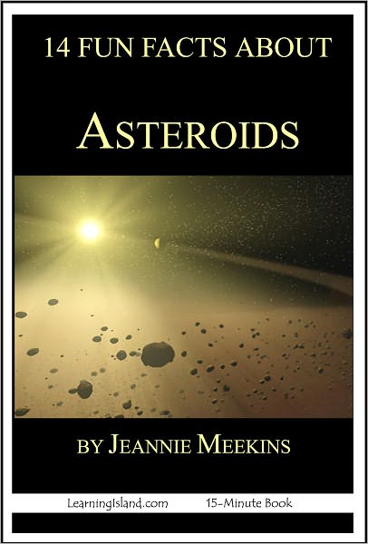 14 Fun Facts About Asteroids: A 15-Minute Book