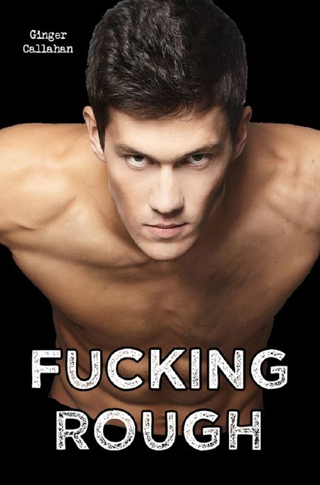 Fucking Rough (Rough Gay Erotica Bundle)