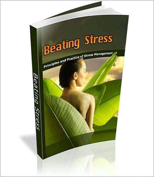 Beating Stress: Principles And Practice Of Stress Management! AAA+++