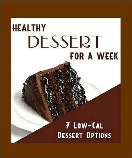 Desserts eBook - Healthy Desserts For A Week - Easy Chocolate Cake..