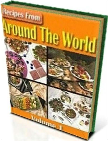 Your Kitchen Guide eBook - Recipes from Around The World Vol 1 - Without leaving home!