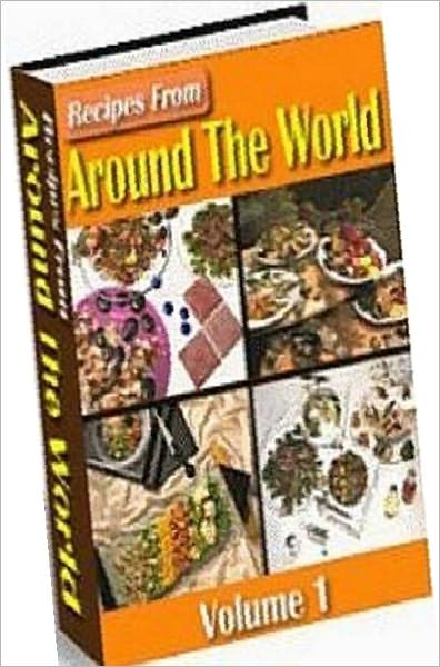 Food Recipes CookBook - Recipes from Around The World Vol 1 - ou can open your mind and treat your taste buds to a world of fine cuisine-without leaving home!...