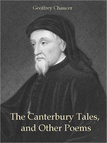 The Canterbury Tales, and Other Poems (Illustrated)