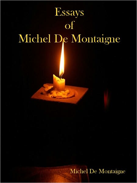 Essays of Michel De Montaigne (Illustrated)