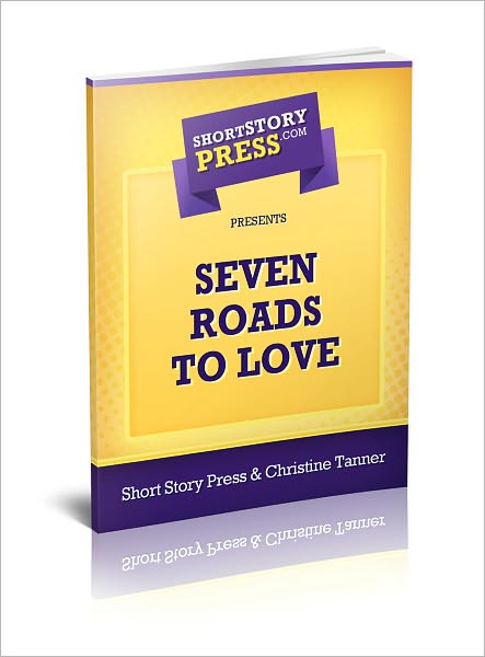 Short Story Press Presents Seven Roads To Love