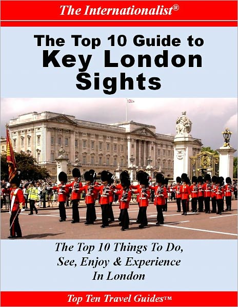 Top 10 Guide to Key London Sights (THE INTERNATIONALIST)