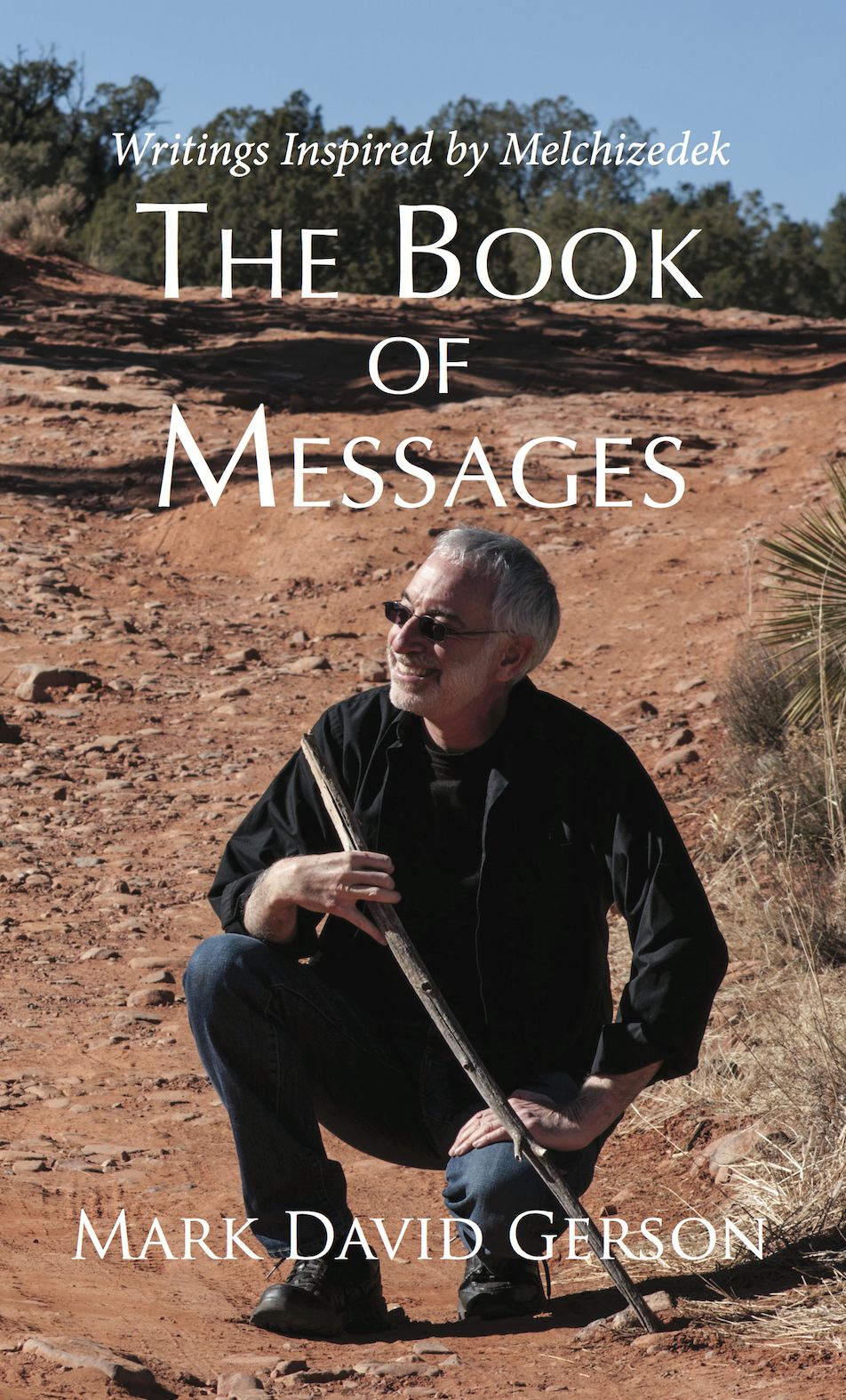 The Book of Messages: Writings Inspired by Melchizedek