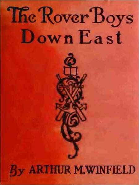 The Rover Boys Down East or The Struggle for the Stanhope Fortune