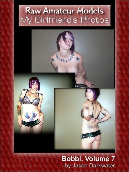 Raw Amateur Models: Bobbi, Vol. 7, Naked and Nude Tattoo Glamour Photos