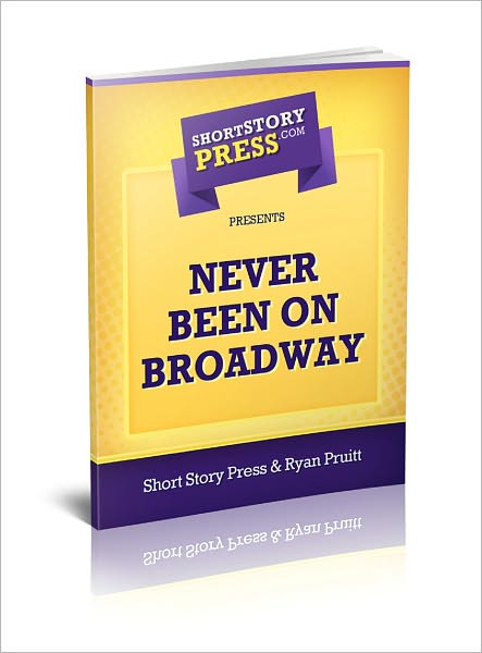 Short Story Press Presents Never Been On Broadway