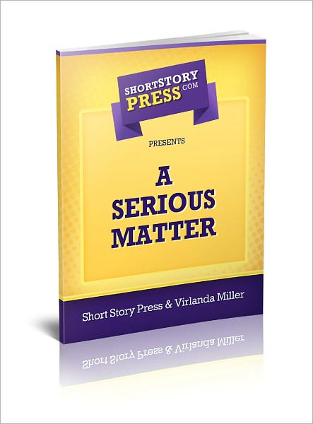 Short Story Press Presents A Serious Matter