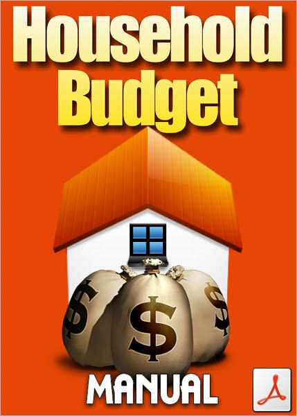 Household Budget Manual: The Amazing Secret To Creating A Family Budget That Leads You Out Of Debt, Fills Your Savings Accounts, And Escorts You To Your Next Vacation! (Brand New) AAA+++