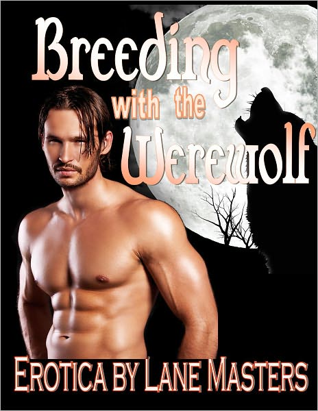 Breeding with the Werewolf: Paranormal Erotica