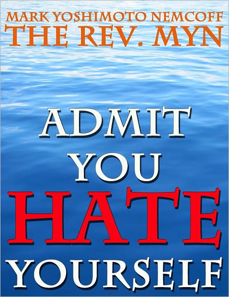 Admit You Hate Yourself