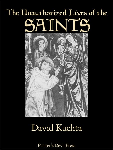 The Unauthorized Lives of the Saints