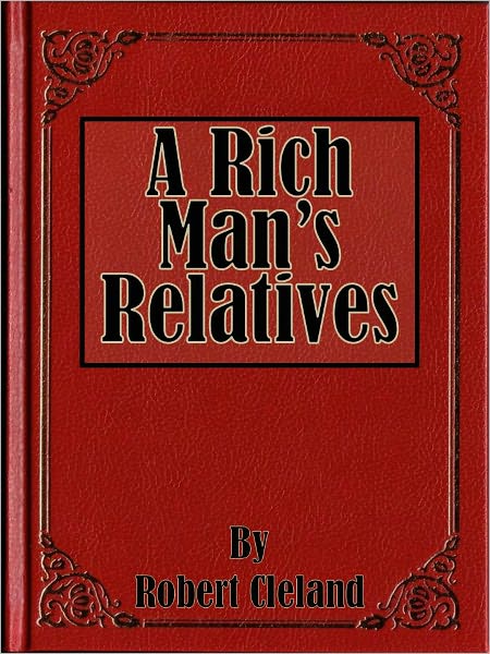 A Rich Man’s Relatives (Volumes 1-3)