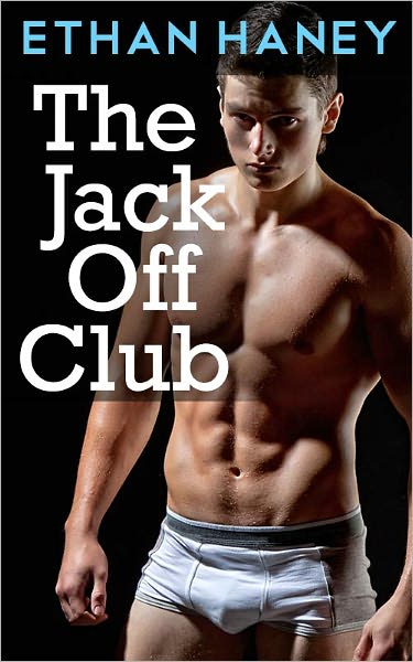 The Jack Off Club (A Hot Gay Sex Story)