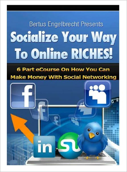 Socialize Your Way To Online Riches