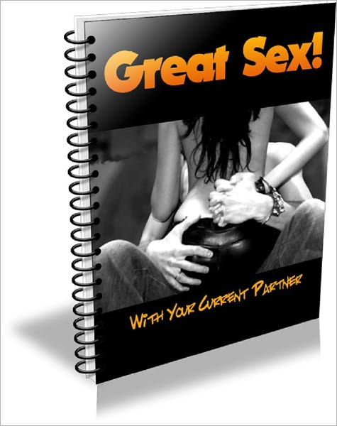 Great Sex - With Your Current Partner