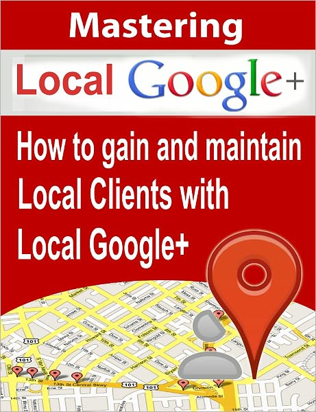 Mastering Local Google Plus