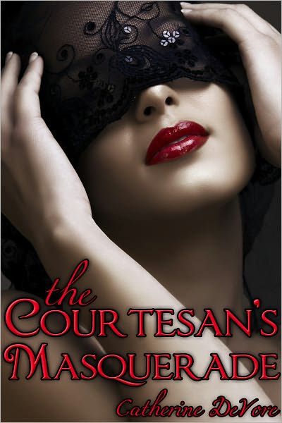 The Courtesan's Masquerade: A Tale of Erotic Intrigue