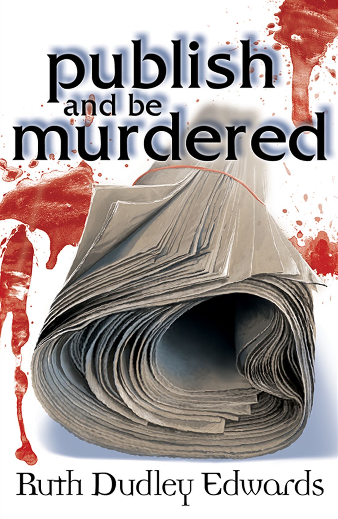 Publish and Be Murdered: A Robert Amiss/Baroness Jack Troutbeck Mystery #8