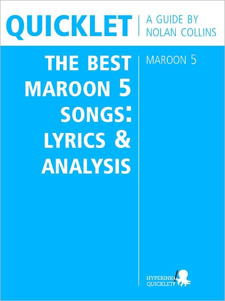 Quicklet on The Best Maroon 5 Songs: Lyrics and Analysis