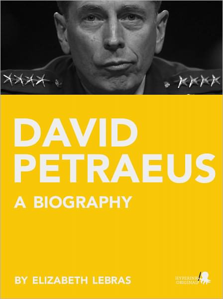 David Petraeus: A Biography
