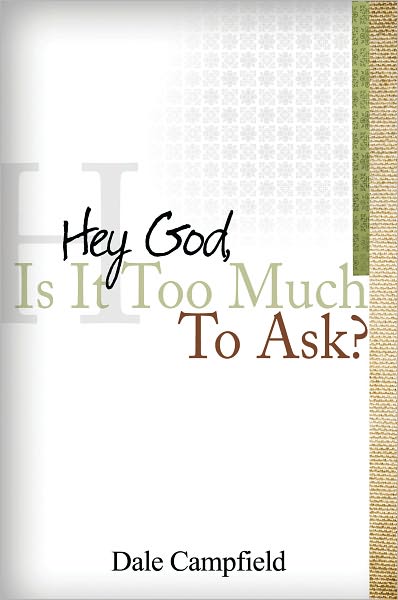 "Hey God, Is It Too Much to Ask"