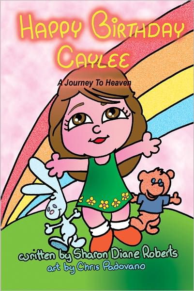 Happy Birthday Caylee: A Journey To Heaven