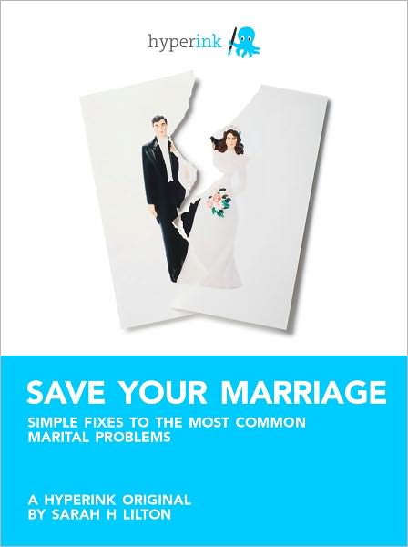 Save Your Marriage: Simple Fixes to the Most Common Marital Problems