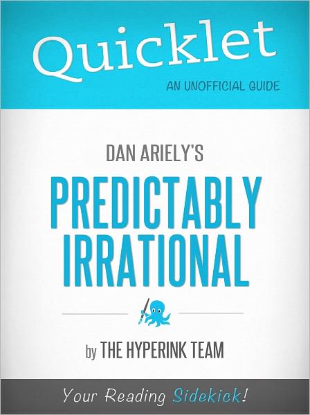 Quicklet on Dan Ariely's Predictably Irrational