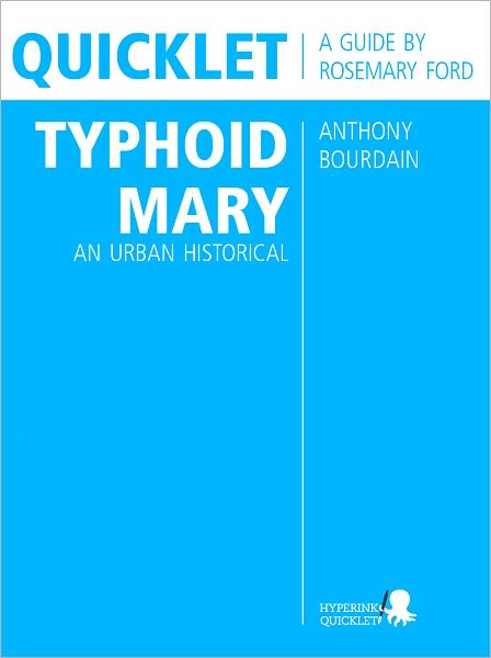 Quicklet on Anthony Bourdain's Typhoid Mary: An Urban Historical
