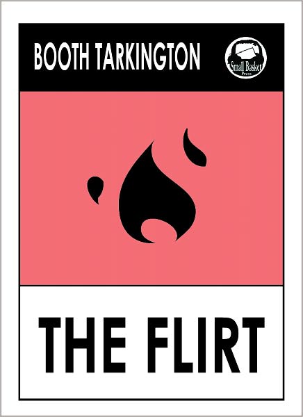 Booth Tarkington THE FLIRT