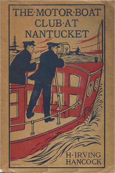 THE MOTOR BOAT CLUB AT NANTUCKET or, The Mystery of the Dunstan Heir