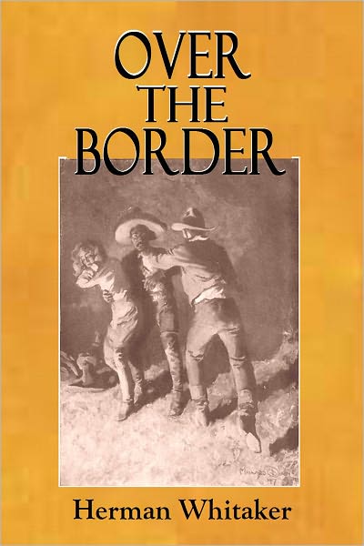 OVER THE BORDER, A Novel