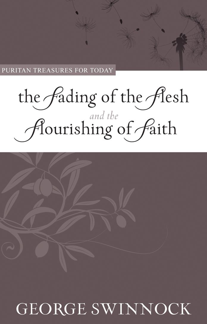 The Fading of the Flesh and The Flourishing of Faith