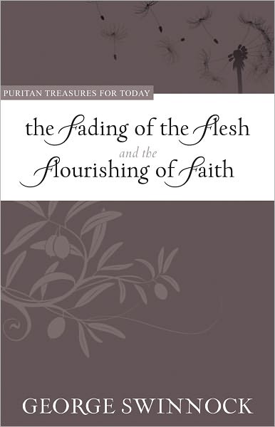 The Fading of the Flesh and The Flourishing of Faith