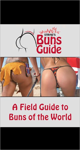 Stryke's Buns Guide: A Field Guide to Buns of the World