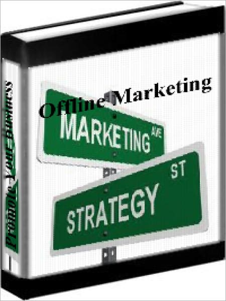 Offline Marketing Secrets - How To Promote Your Business For Maximum Profit